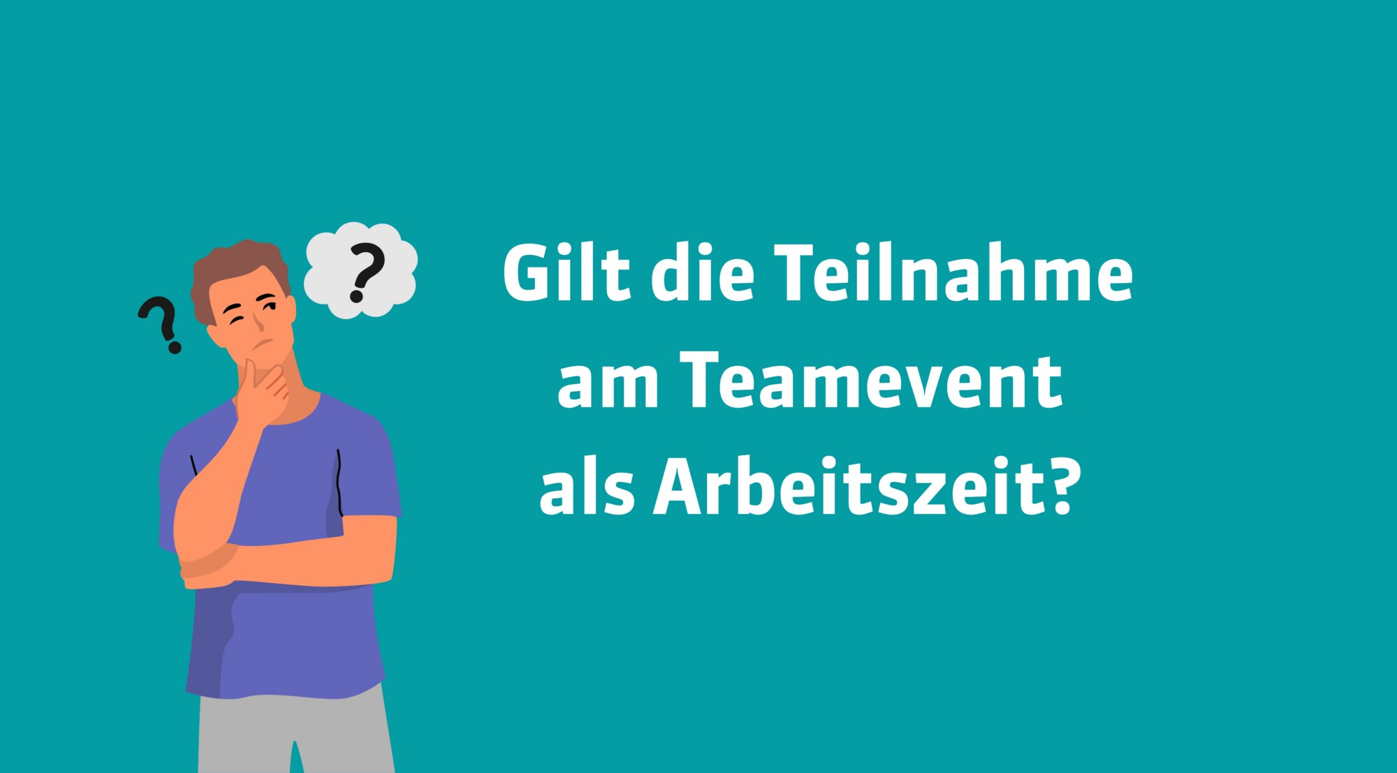 Gilt die Teilnahme am Teamevent als Arbeitszeit?